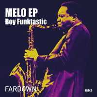 Boy Funktastic - Melo EP