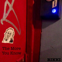 Rikki - The more you know