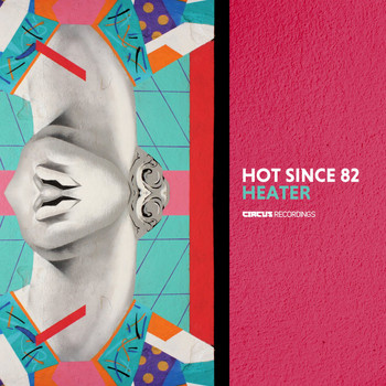 Hot Since 82 - Heater