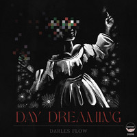 Darles Flow - Day Dreaming