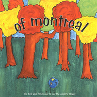 Of Montreal - The Bird Who Continues To Eat The Rabbit's Flower