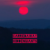 Hidden Giants - Carried Away