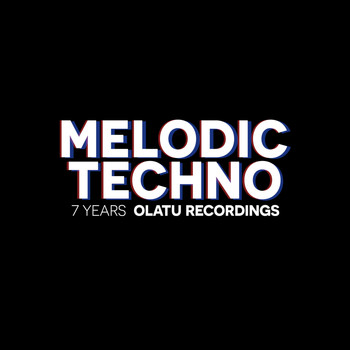 Various Artists - 7 YEARS OLATU RECORDINGS MELODIC TECHNO