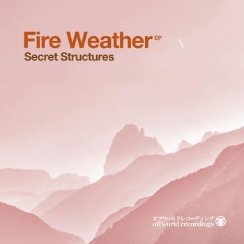 Secret Structures - Fire Weather Ep