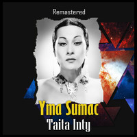 Yma Sumac - Taita Inty (Remastered)