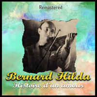 Bernard Hilda - Histoire d'un amour (Remastered)