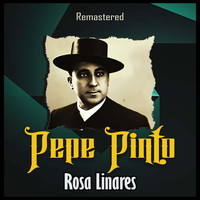 Pepe Pinto - Rosa Linares (Remastered)