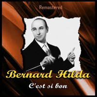 Bernard Hilda - C'est si bon (Remastered)