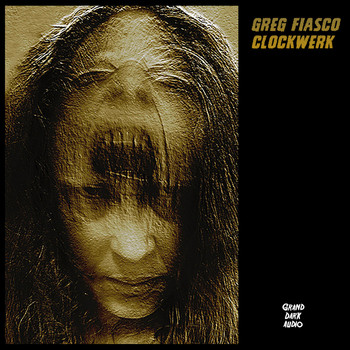 Greg Fiasco - Clockwerk