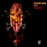 Dr.Bad Man - Fire Samurai