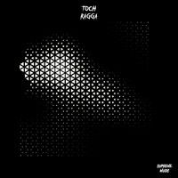 Toch - Ragga