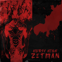 Horsyhigh - Zetman (Explicit)