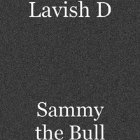 Lavish D - Sammy the Bull (Explicit)