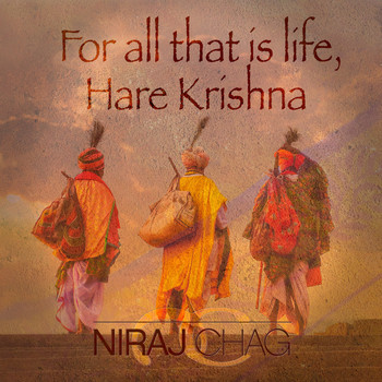 Niraj Chag - For all that is life, Hare Krishna