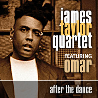 James Taylor Quartet feat. Omar - After The Dance
