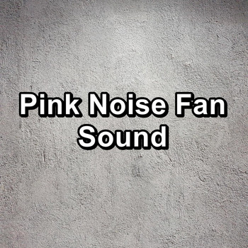 Natural White Noise - Pink Noise Fan Sound