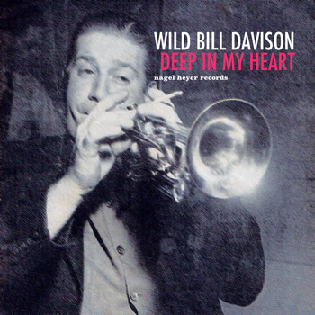 Wild Bill Davison - Deep in My Heart