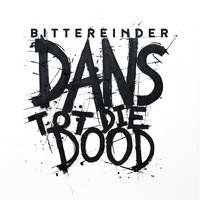 Bittereinder - Dans Tot Die Dood