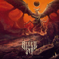 BLEED THE SKY - This Way Lies Madness (Explicit)