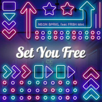 Neon SPRKL - Set You Free (Radio Edit)