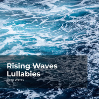 Sleep Waves - Rising Waves Lullabies