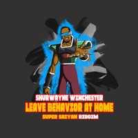 Shurwayne Winchester - Leave Behavior at Home: Super Saiyan Riddim