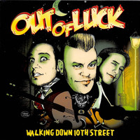 Out Of Luck - Walking Down 10th Street