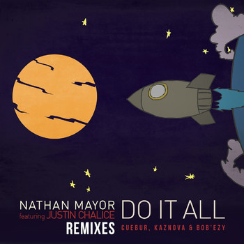Nathan Mayor feat. Justin Chalice - Do It All (Remixes)