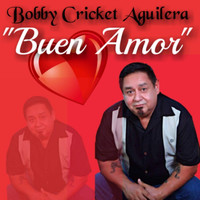 Bobby Cricket Aguilera - Buen Amor
