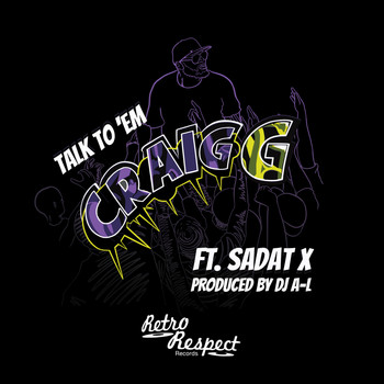 Craig G and DJ A-L (feat. Sadat X) - Talk to 'em (Explicit)