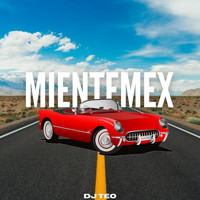 DJ Teo - Mientemex