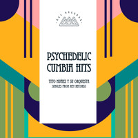 Tito Nuñez Y Su Orquesta - Singles From Rey Records (Psychedelic Cumbia Hits)