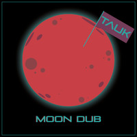 Tauk - Moon Dub