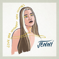 Jenni - Love Her Without Her Clothes