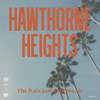 Hawthorne Heights - The Rain Just Follows Me