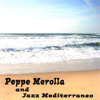 Peppe Merolla - peppe merolla and jazz mediterraneo