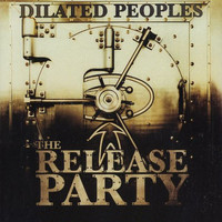 Dilated Peoples - The Release Party (Explicit)
