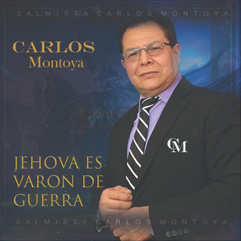 Carlos Montoya - Jehova Varon de Guerra