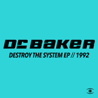 Dr. Baker - Destroy the System EP (Mixes)