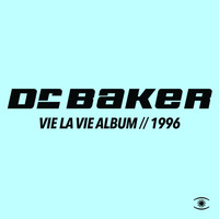 Dr. Baker - Vie La Vie