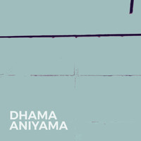 Dhama - Aniyama