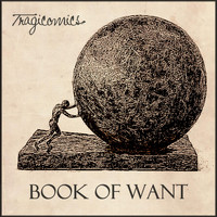 Tragicomics - Book of Want