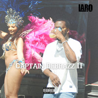 Laro - Captain Debrazz II (Explicit)
