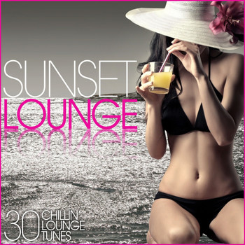 Various Artists - Sunset Lounge (30 Chillin' Lounge Tunes)
