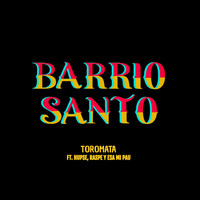 Toromata - Barrio Santo (feat. Esamipau!, Hupse & Rapse)