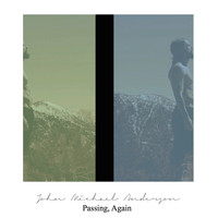 John Michael Anderson - Passing, Again