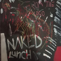 Naked Lunch - From The Logo (Explicit)