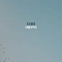 LOUIEJAYXX - Dawn