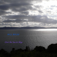 Bill Boley - ...Over the Sea to Skye