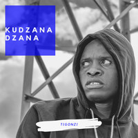Ti Gonzi - Kudzana Dzana